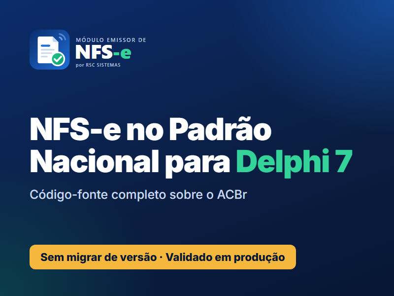 Módulo Emissor de NFS-e Padrão Nacional para Delphi 7 + ACBr (código-fonte)